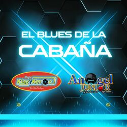 Cover of El blues de la cabaña (feat. Ángel Junior y su sabor sabor)