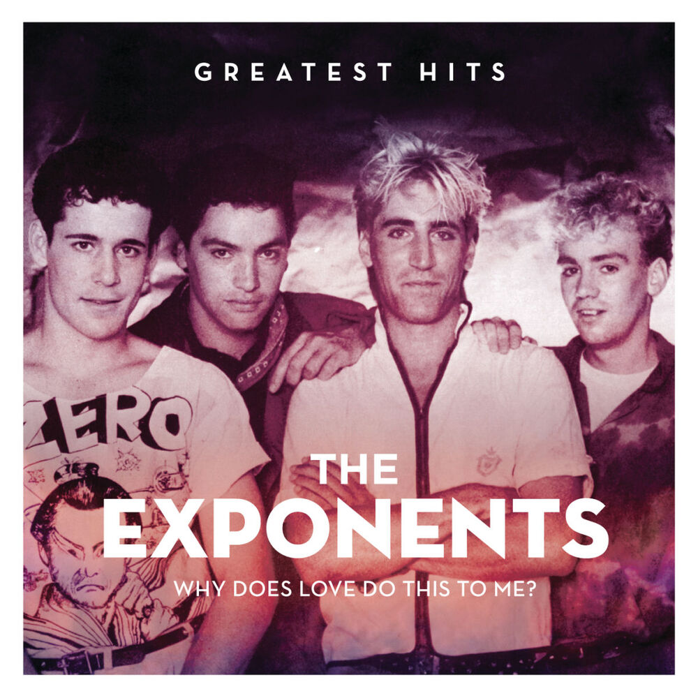 Picture of Why Does Love Do This To Me: The Exponents Greatest Hits (Remastered)
