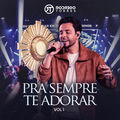 Pra Sempre Te Adorar, Vol 1 (Ao Vivo)