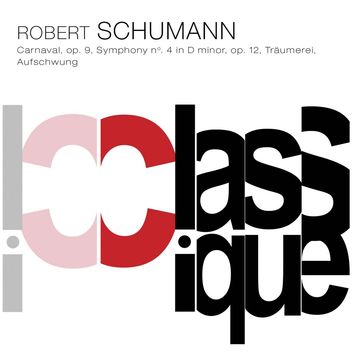 Album cover of Schumann: Carnaval, Op. 9, Symphony No. 4, Op. 120, Kinderszenen, Op. 15 & Fantasiestücke, Op. 12