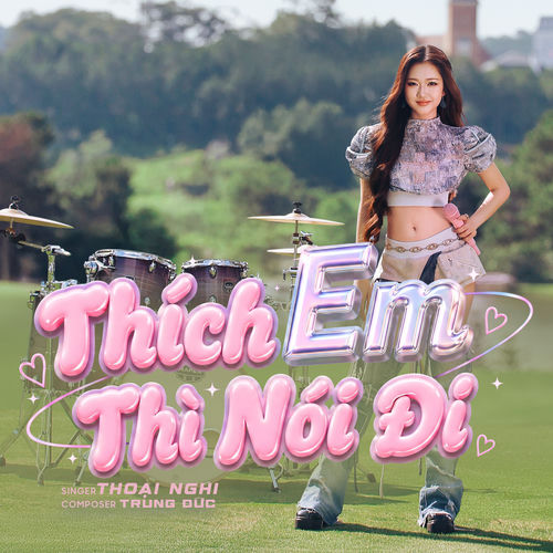 Thích Em Thì Nói Đi