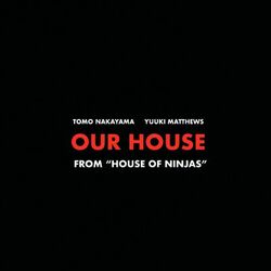 Cover of Our House (From House of Ninjas)