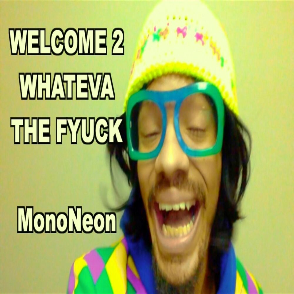 Picture of Welcome 2 Whateva the Fyuck