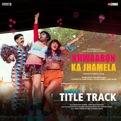 Cover of Khwaabon Ka Jhamela Title Track (From "Khwaabon Ka Jhamela")