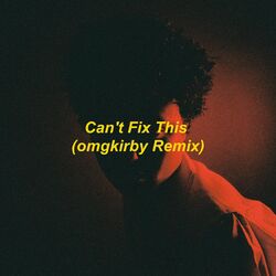 Cover of Can't Fix This (omgkirby Remix)