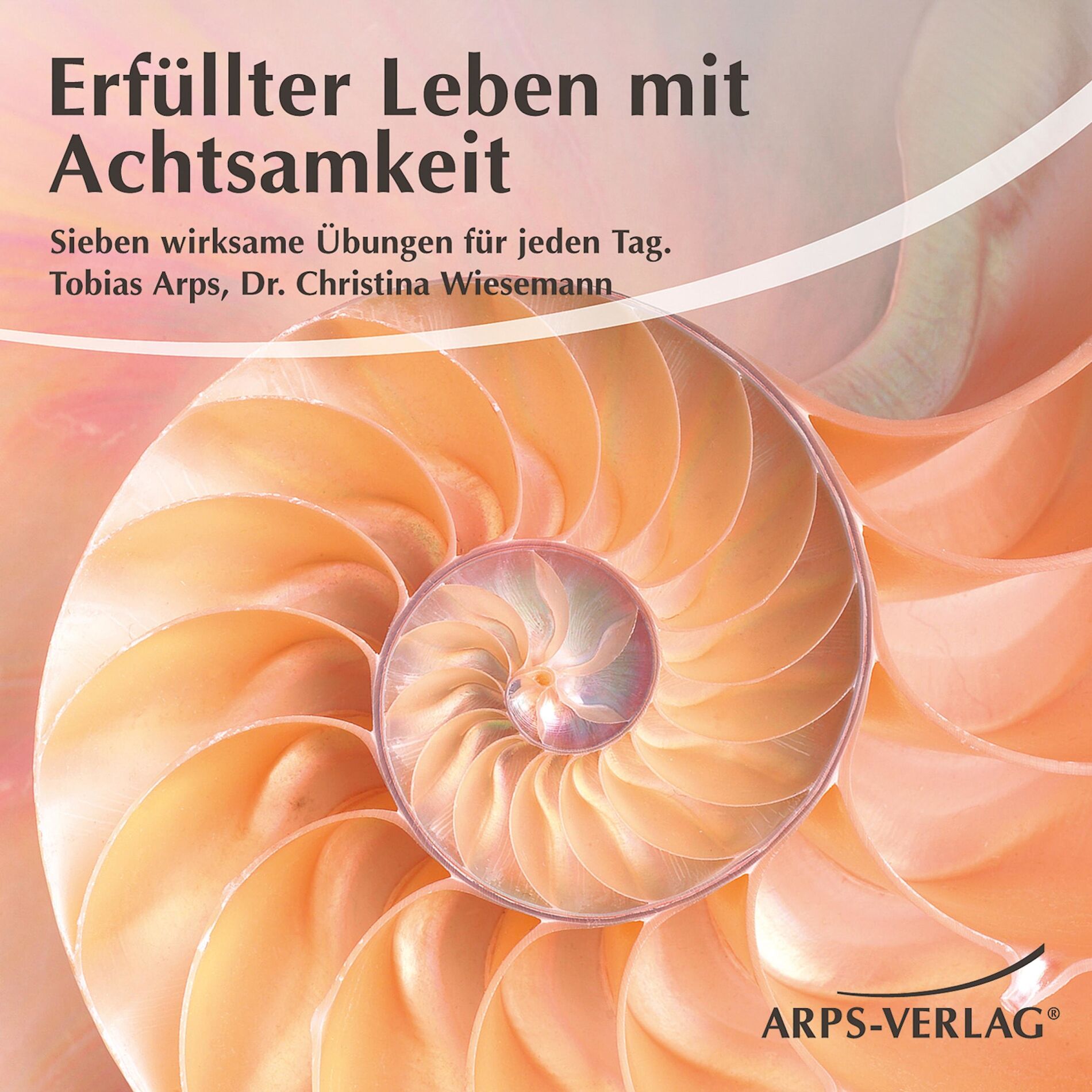 Album cover of Erfüllter Leben mit Achtsamkeit (Sieben wirksame Übungen für jeden Tag)