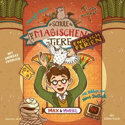Cover of Die Schule der magischen Tiere - Endlich Ferien 7: Max und Muriel