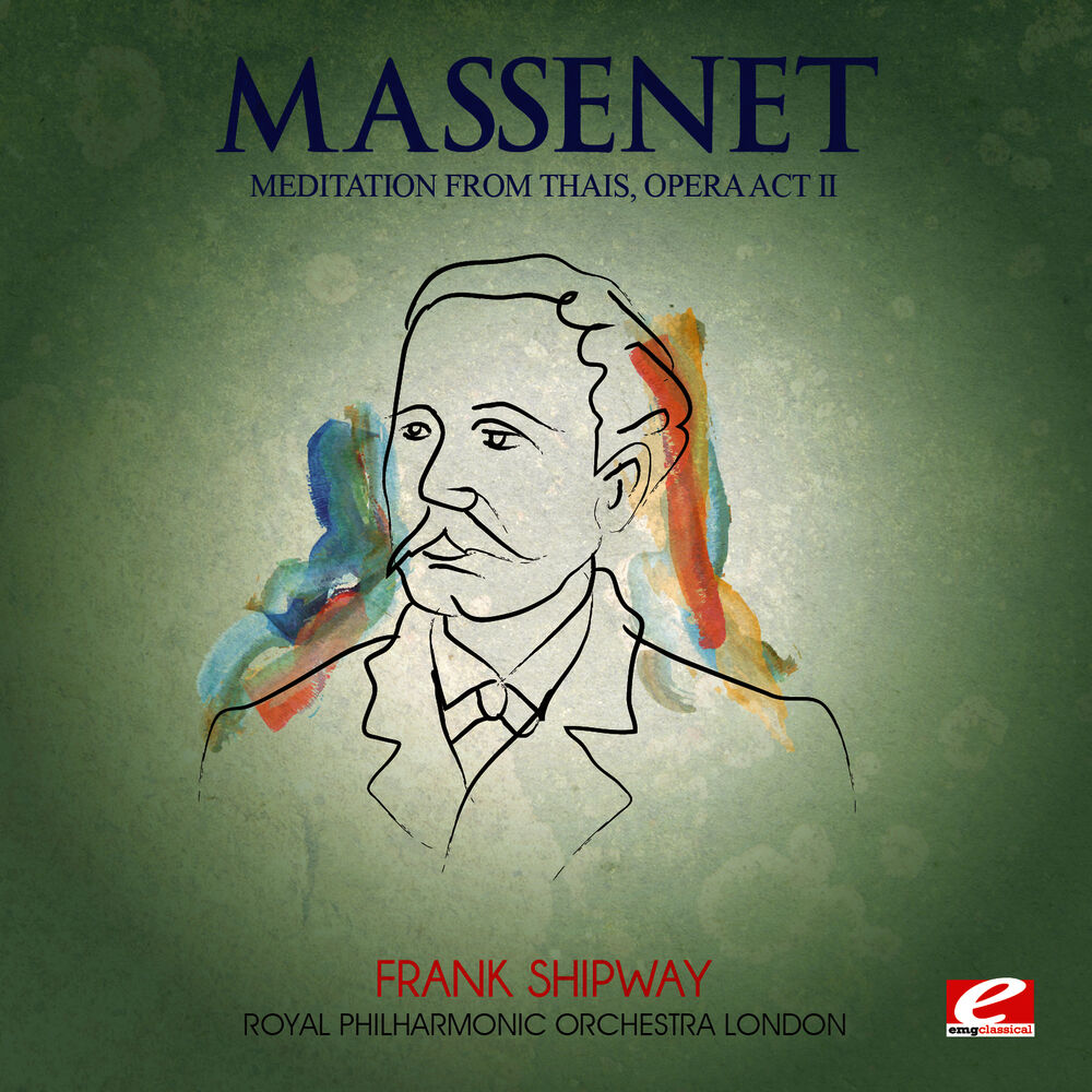 Picture of Massenet: Thais - Act II: "Meditation" (Digitally Remastered)