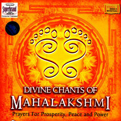 Cover of Divine Chants Of Mahalakshmi - Prayers for Properity, Peach and Power
