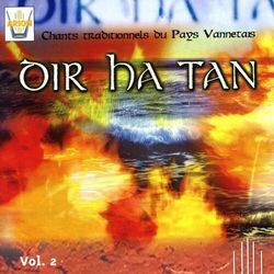 Cover of Dir Ha Tan, vol. 2 : Chants traditionnels du pays Vannetais