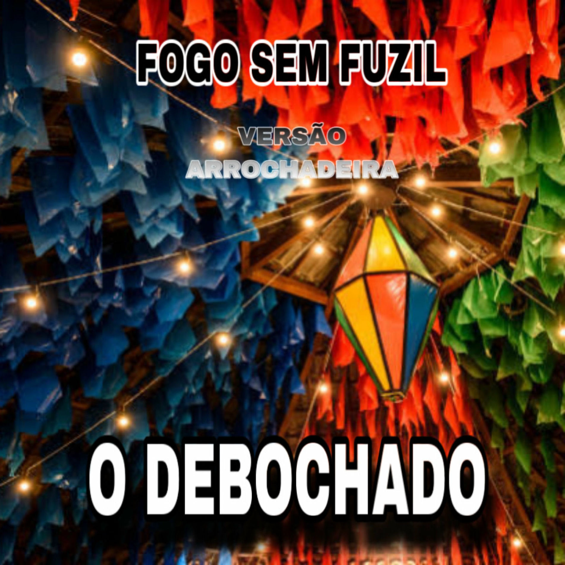 Album cover of Fogo Sem Fuzil (Versão Arrochadeira)