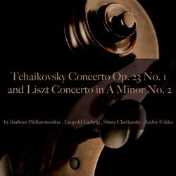 Cover of Tchaikovsky: Concerto Op. 23 No. 1 - Liszt: Concerto in A Minor No. 2