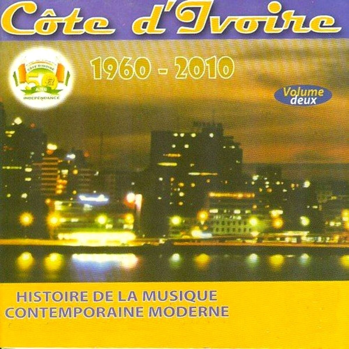 Album cover of Côte d'Ivoire 1960-2010, Vol. 2 (Histoire de la musique contemporaine moderne)