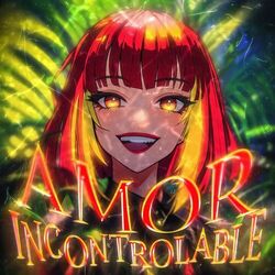 AMOR INCONTROLABLE