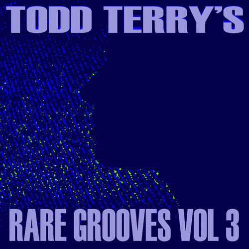 Todd Terry's Rare Grooves, Vol. III