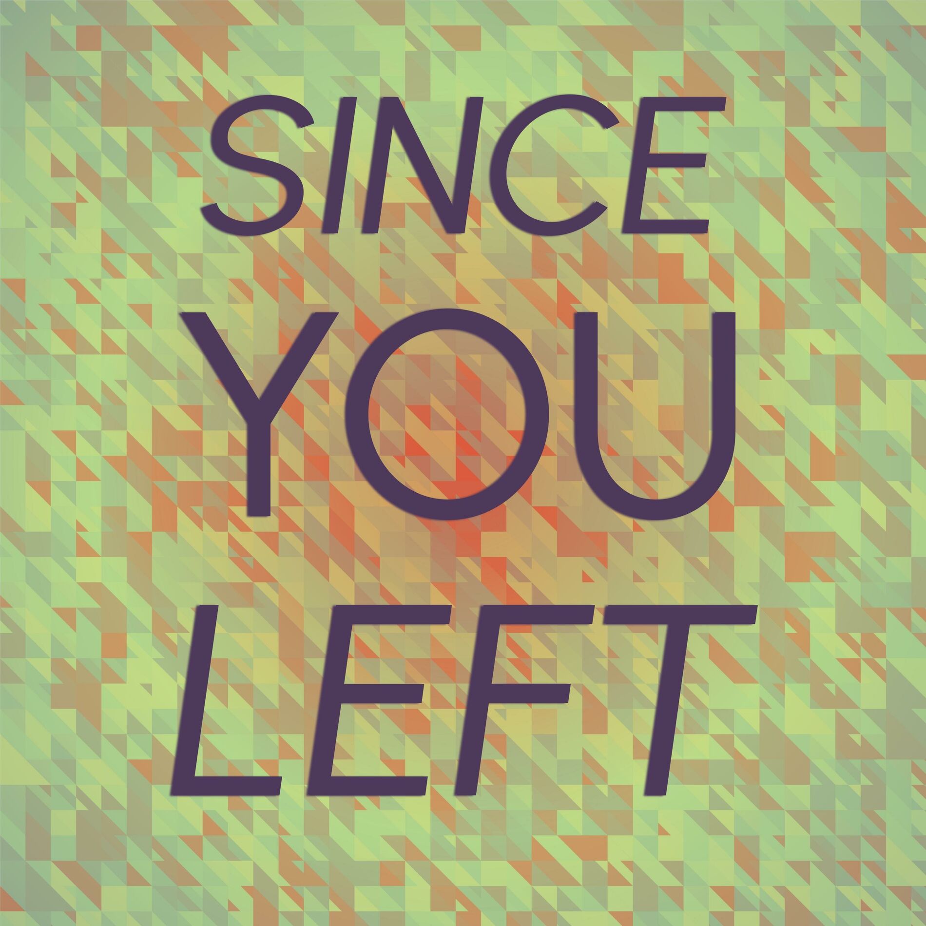 Album cover of Since you left