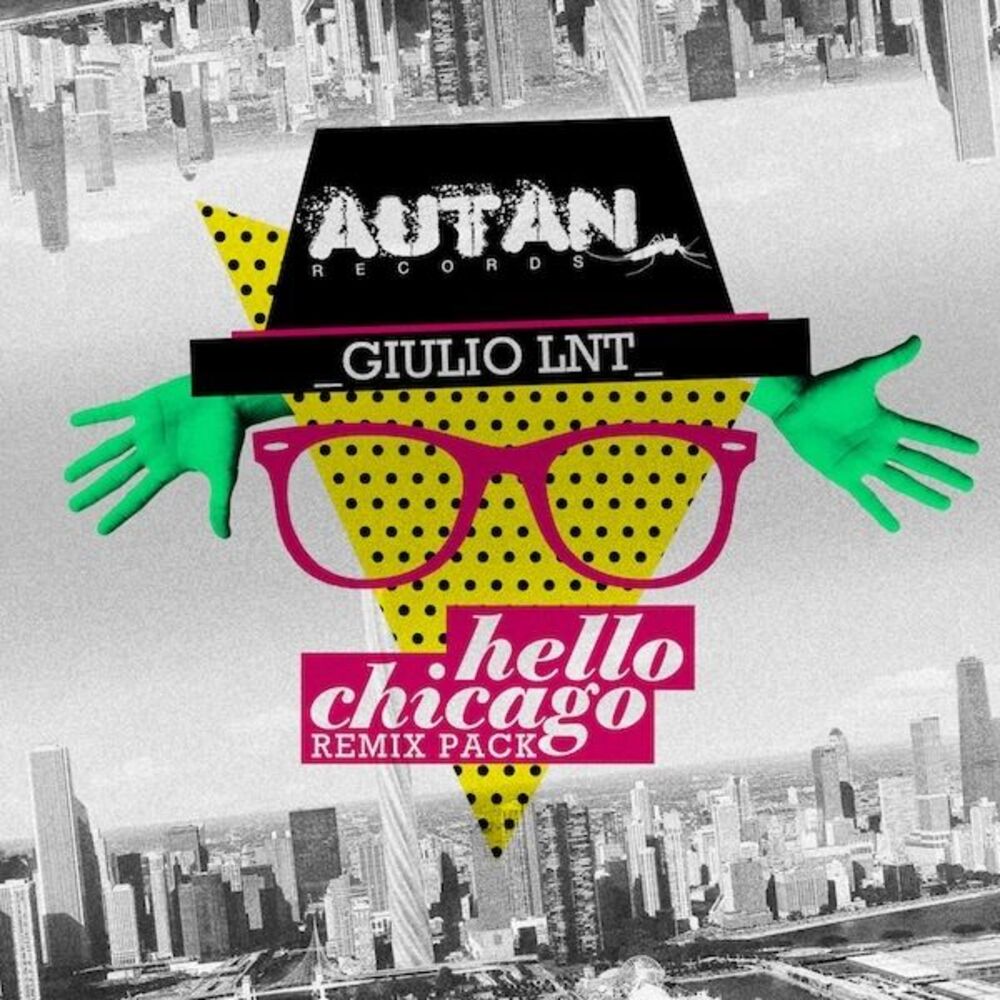 Picture of Giulio Lnt - Hello Chicago - The Remixes (MP3 Single)