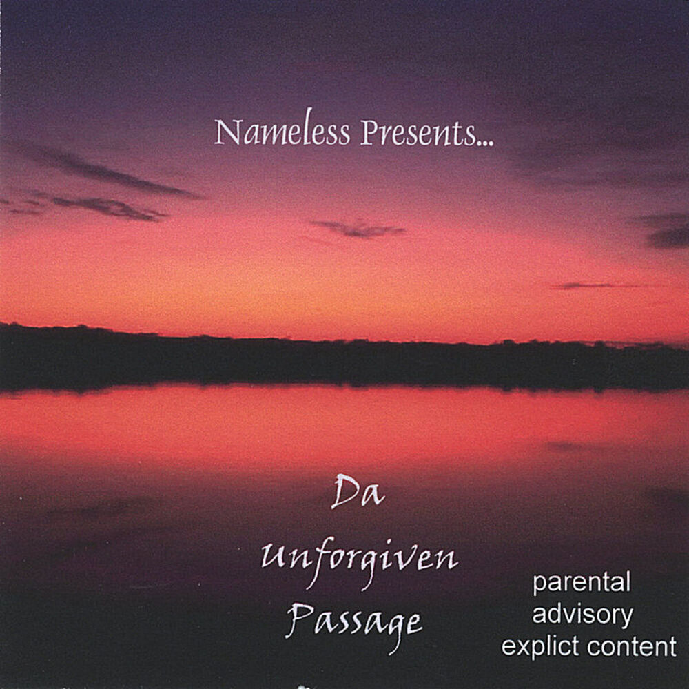 Picture of Nameless Presents...Da' Unforgiven Passage