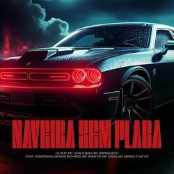Cover of Naveira Sem Placa (feat. MC Cebezinho, Menor Richard, MC Ryan SP, Mc Kadu, MC Marks & MC GP)