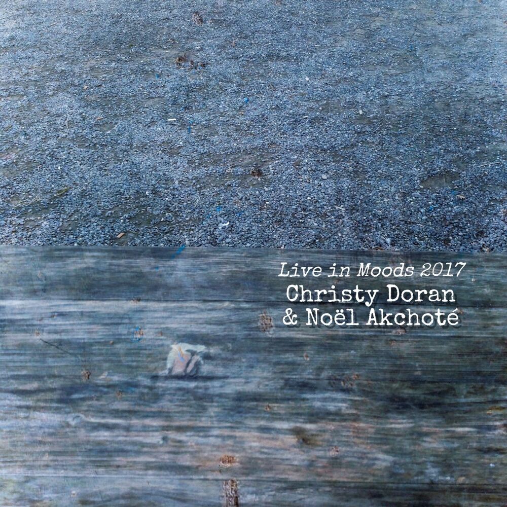 Picture of Noël Akchoté & Christy Doran (Live in Moods 2017)