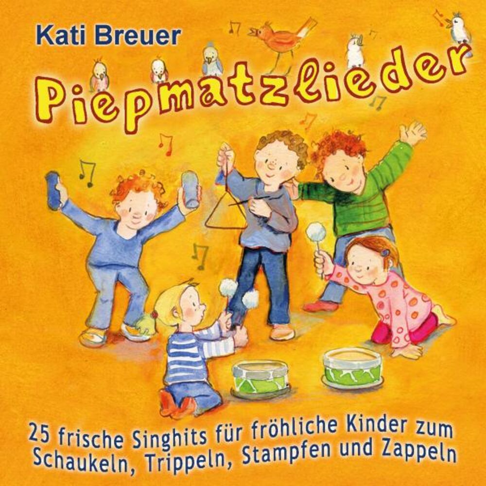 Picture of Piepmatzlieder - 25 frische Singhits für fröhliche Kinder zum Schaukeln, Trippeln, Stampfen & Zappeln