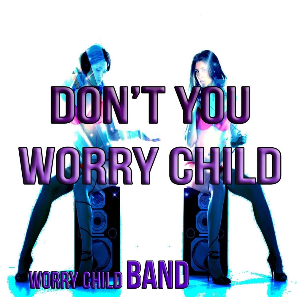 Picture of Don't You Worry Child
