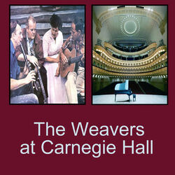 Cover of The Weavers at Carnegie Hall