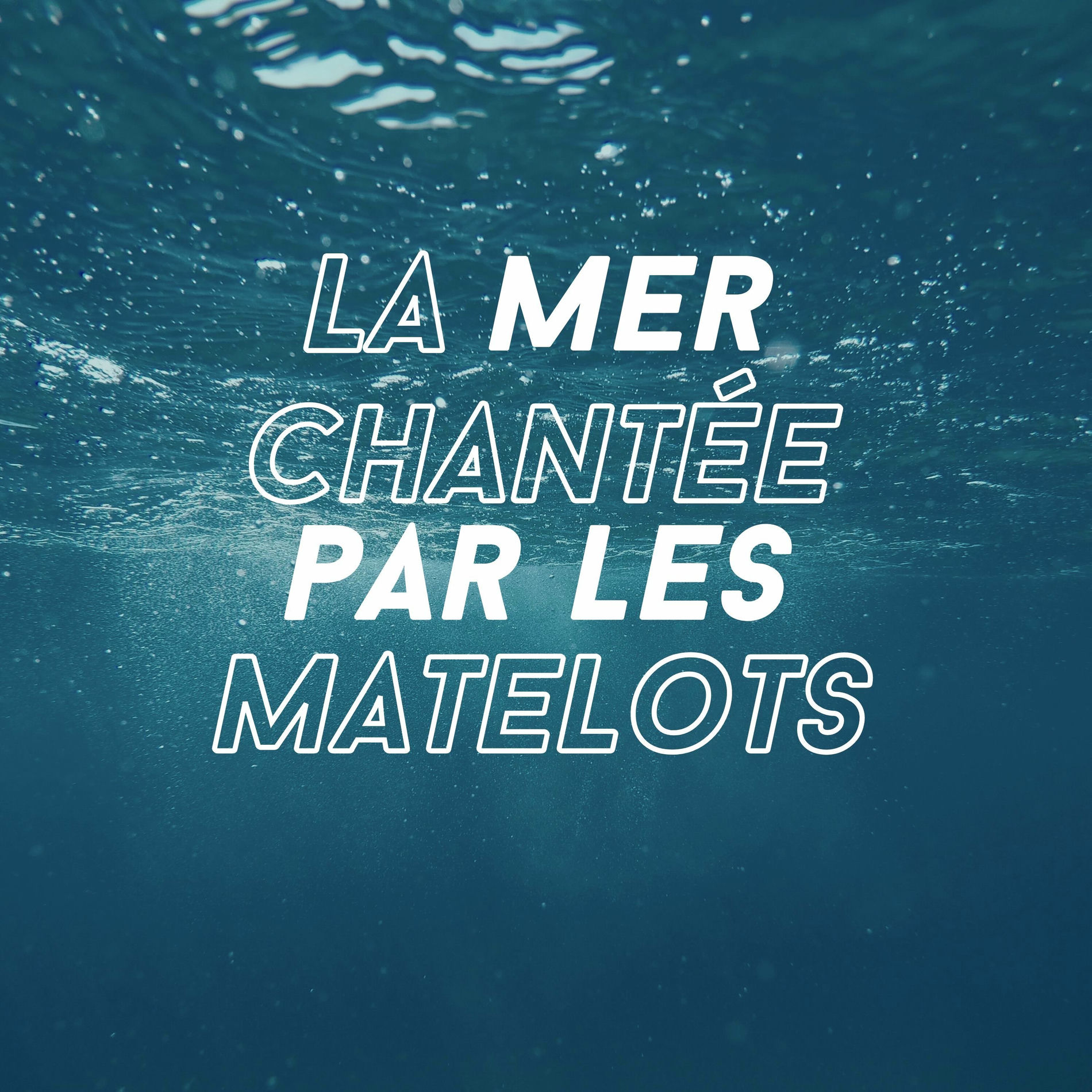 Album cover of La Mer Chantèe par les Matelots