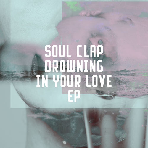 Drowning In Your Love - Radio Edit by Soul Clap - 121 BPM