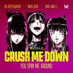 Cover of Crush Me Down (You Spin Me Around)