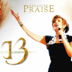 Cover of Renascer Praise 13: A Colheita
