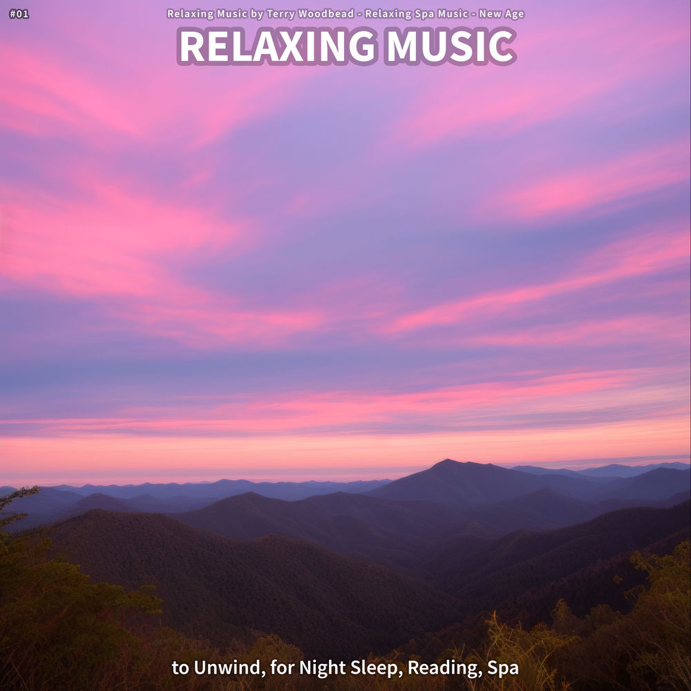 #01 Relaxing Music to Unwind, for Night Sleep, Reading, Spa