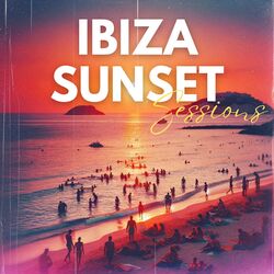 Cover of Ibiza Sunset Sessions: Unwind with Ibiza Finest Beats, Cool Breezes, Let the Day Fade Away