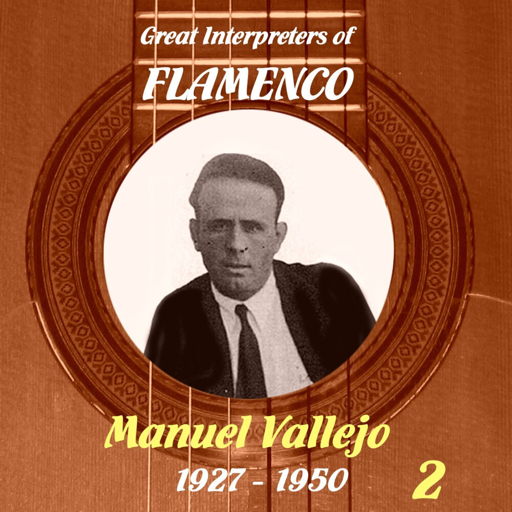 Picture of Great Interpreters of Flamenco - Manuel Vallejo, 1927 - 1950 - Vol. 2