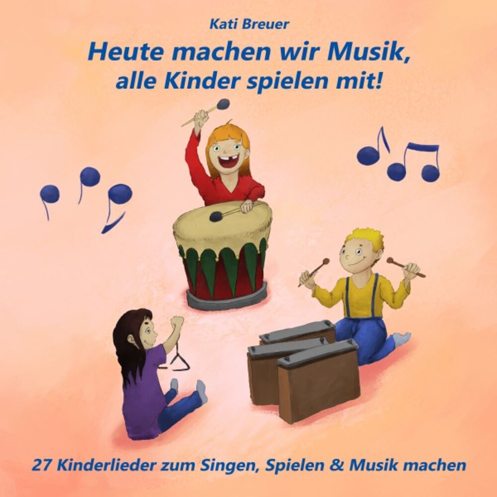 Picture of Heute machen wir Musik, alle Kinder spielen mit! 27 Kinderlieder zum Singen, Spielen & Musik machen