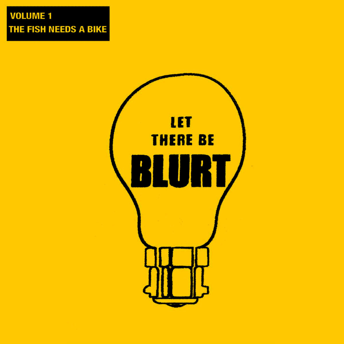 Album cover of Let There Be Blurt Volume 1: The Fish Needs a Bike