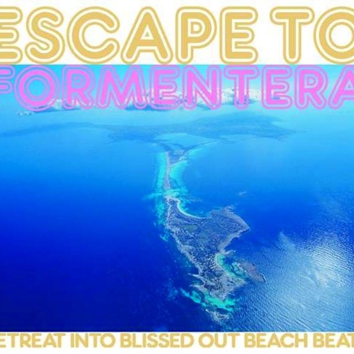 Album cover of Escape To Formentera