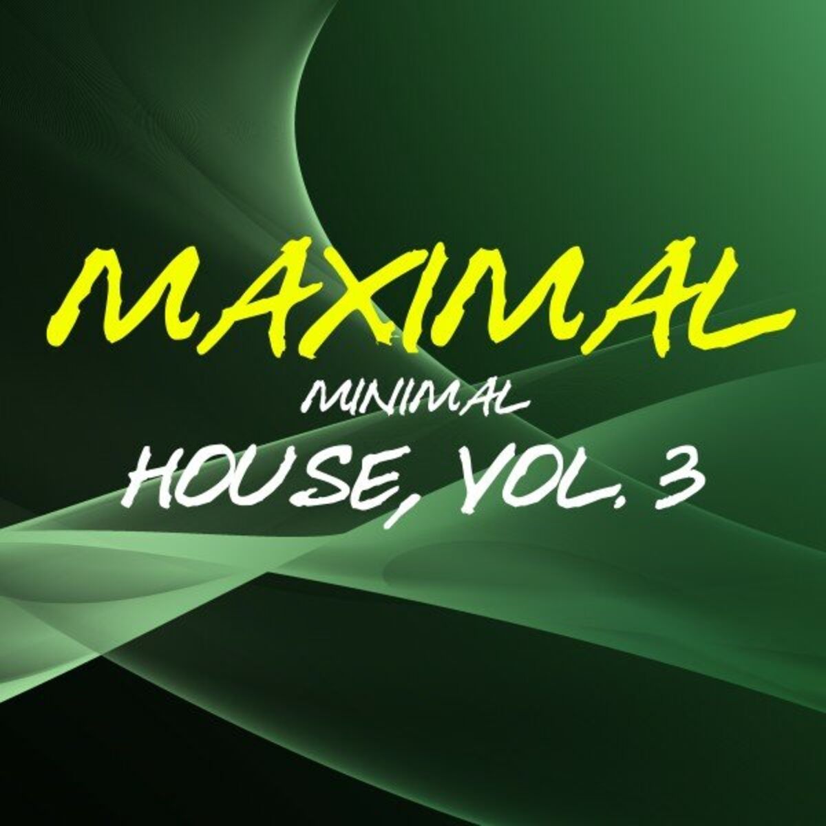 Album cover of Maximal Minimal House, Vol. 3