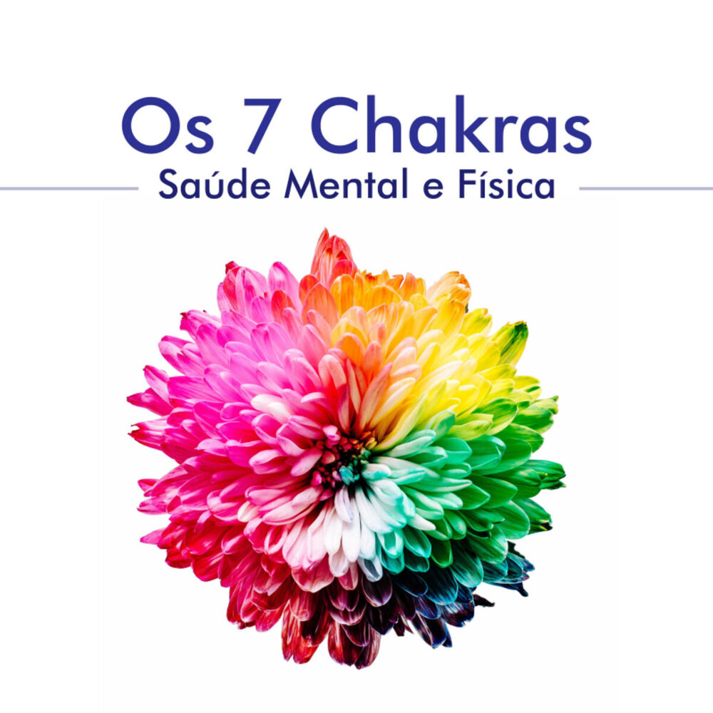Picture of Os 7 Chakras - 20 Músicas para Alinhar, Ativar e Equilibrar os 7 Chakras, Saúde Mental e Física