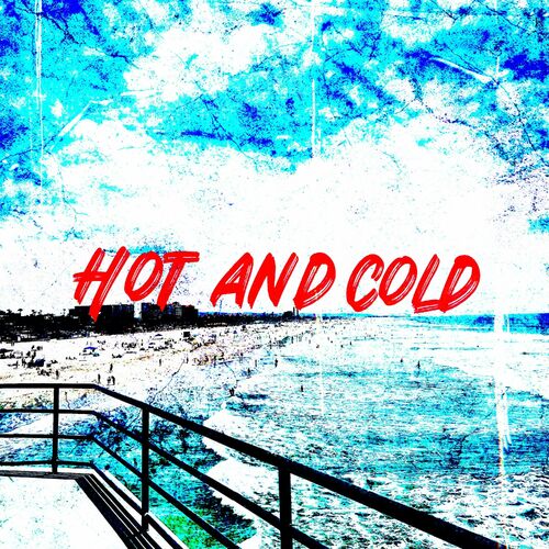 alex robbins - Hot And Cold: lyrics and songs | Deezer