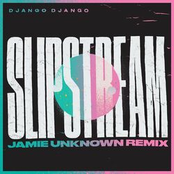 Cover of Slipstream (Jamie Unknown Remix)