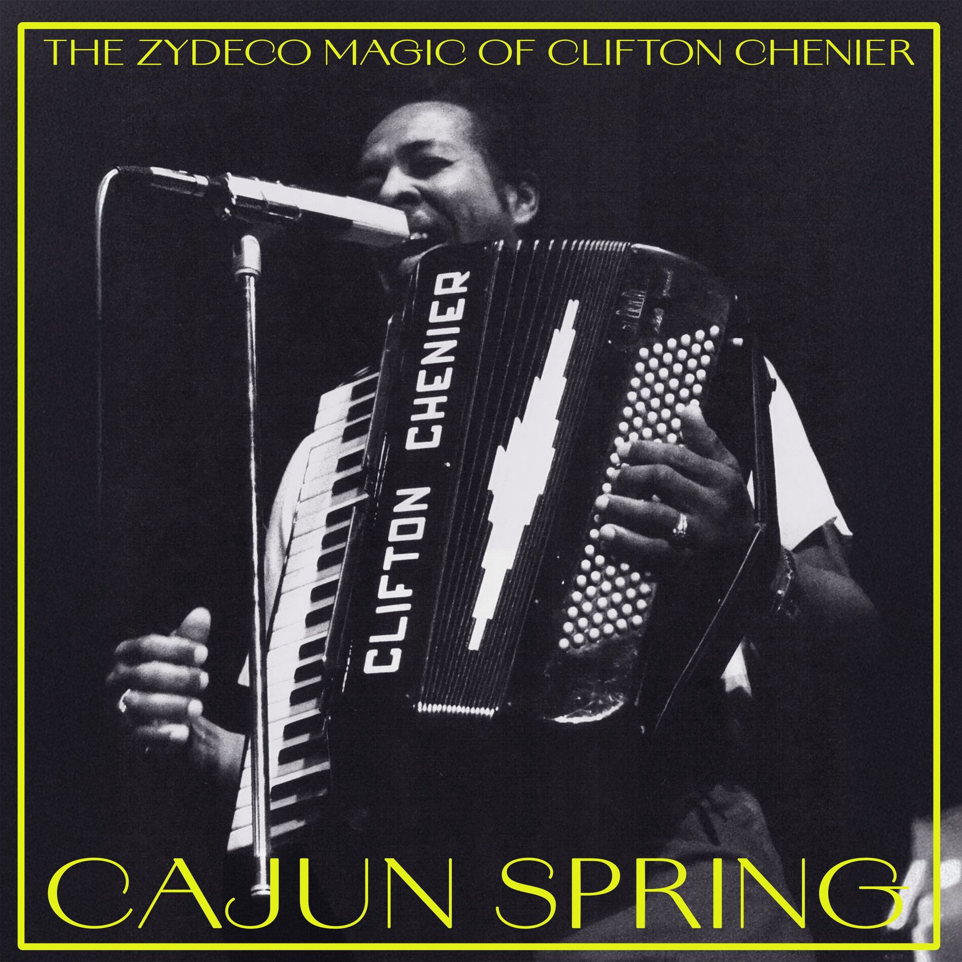 Album cover of Cajun Spring - The Zydeco Magic of Clifton Chenier