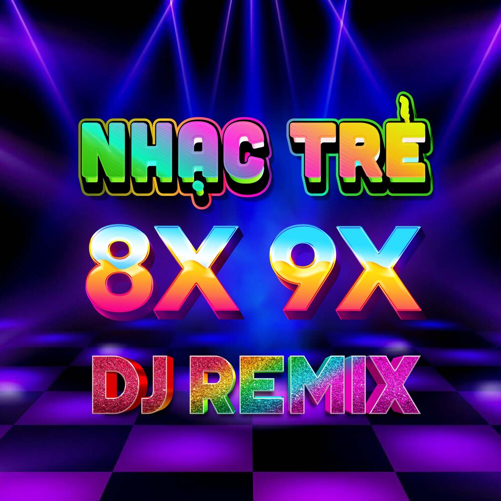 Picture of Liên Khúc Nhạc Trẻ New Wave 8X 9X Sôi Động, LK Tuấn Vũ Nhạc Hoa Lời Việt (Disco Remix) (Vol.1)
