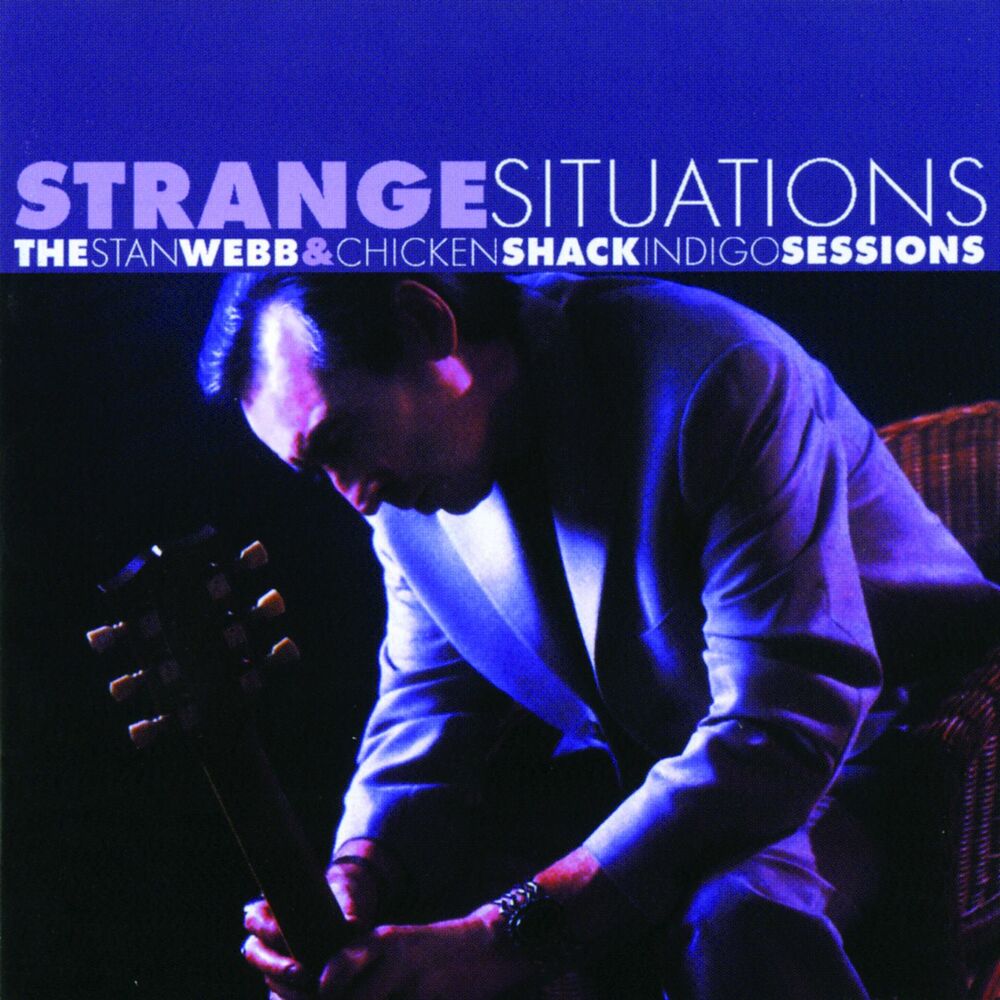 Picture of Strange Situations: The Stan Webb & Chicken Shack Indigo Sessions