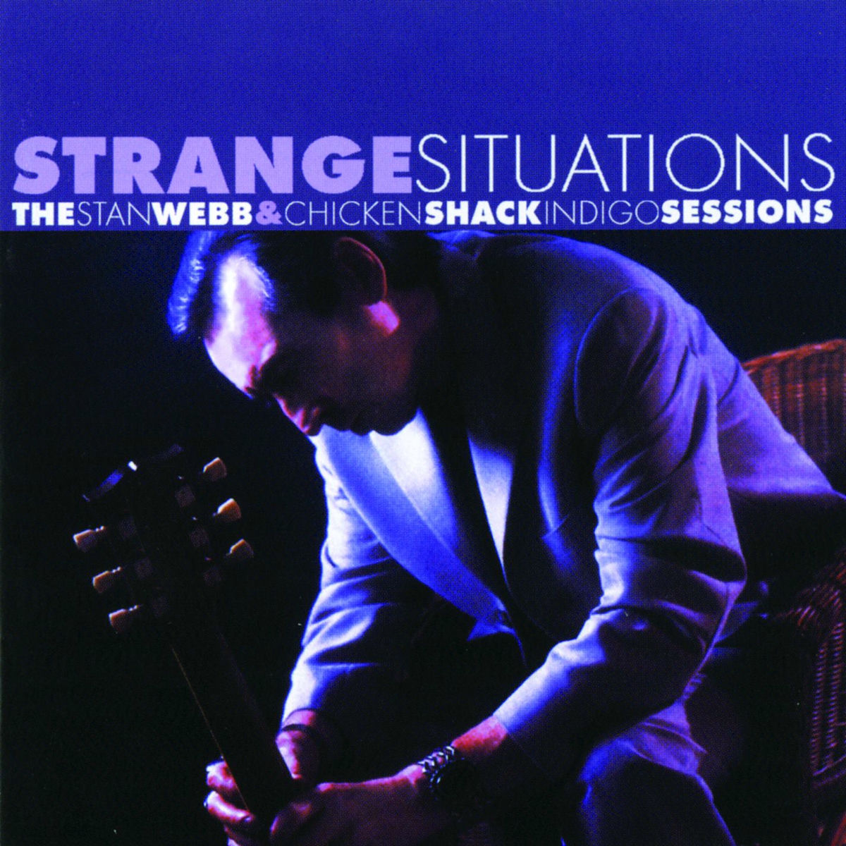 Album cover of Strange Situations: The Stan Webb & Chicken Shack Indigo Sessions