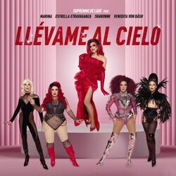 Llévame Al Cielo (feat. Marina, Estrella Xtravaganza, Sharonne & Venedita Von Däsh) [(Versión Drag Race)]
