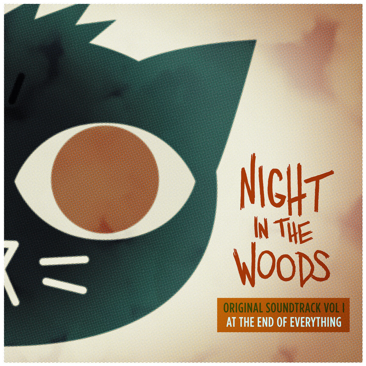 Album cover of Night in the Woods (Original Soundtrack, Vol. 1) [At the End of Everything]