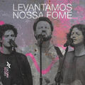 Levantamos Nossa Fome (Ao Vivo)