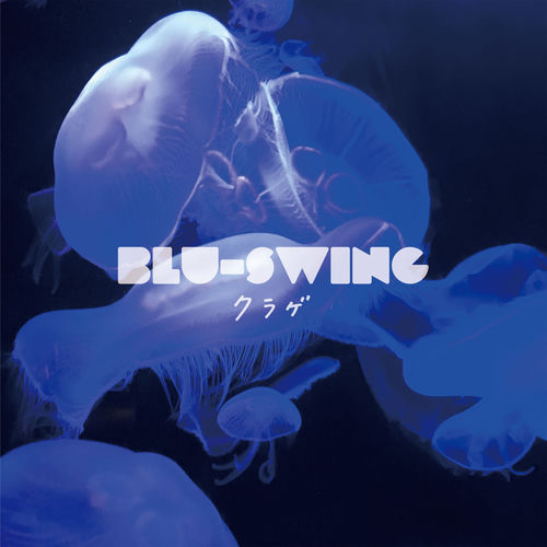 Blu-Swing - Kurage | Deezer