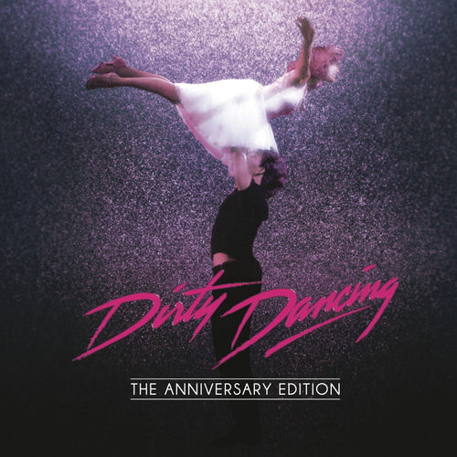 Original Motion Picture Soundtrack - Dirty Dancing: Anniversary